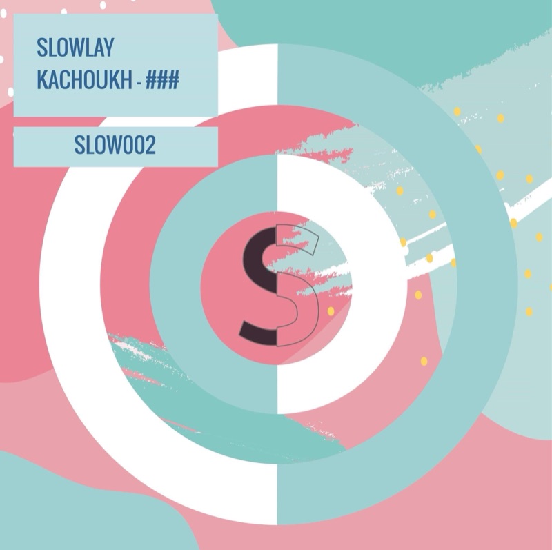 SLOW003 — Kachoukh, Bring The Beat